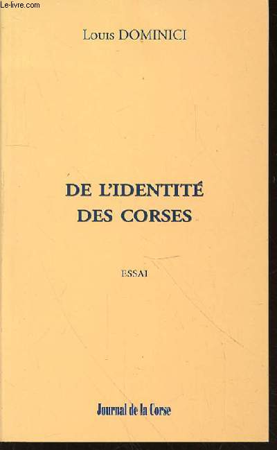 DE L'IDENTITE DES CORSES : ESSAI - JOURNAL DE LA CORSE / ENVOI DE L'AUTEUR.