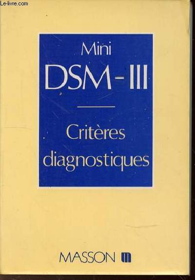 MINI DSM-III : CRITERES DIAGNOSTIQUES - AMERICAN PSYCHIATRIC ASSOCIATION.