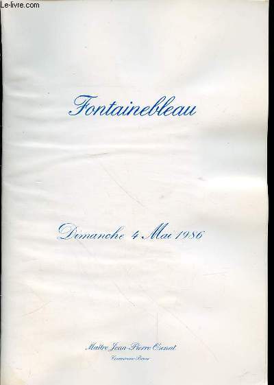 CATALOGUE DE VENTE AUX ENCHERES : Objets d'art et de bel ameublement, Argenterie et Bijoux, Tableaux anciens et modernes, Trs beau mobilier du XVIII me sicle, Tapis d'Orient - FONTAINEBLEAU, HOTEL DES VENTES, DIMANCHE 4 MAI 1986 A 14H00.