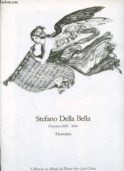 REPRODUCTIONS DE GRAVURES DE STEFANO DELLA BELLA - FLORENCE (1610-1664). COLLECTION DU MUSEE DES BEAUX-ARTS JULES CHERET.