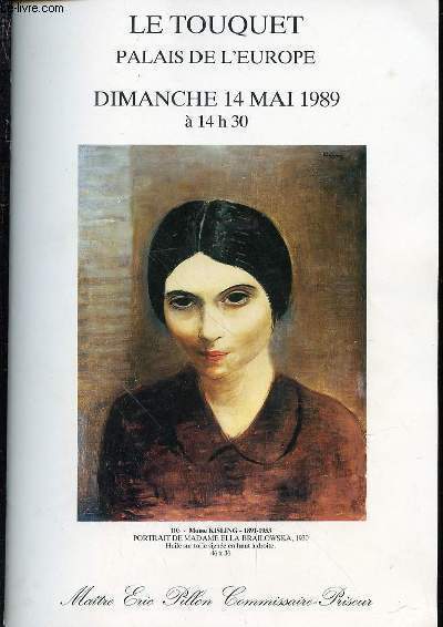 CATALOGUE DE VENTE AUX ENCHERES : 220 tabelaux, aquarelles et dessins / Impressionnistes / Postimpressionnistes modernes et contemporains - LE TOUQUET, PALAIS DE L'EUROPE, DIMANCHE 14 MAI 1989 A 14H30.