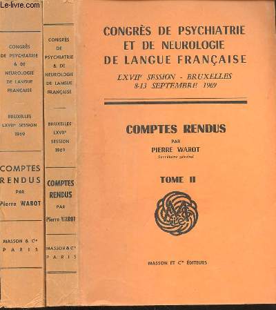 COMPTES RENDUS (2 volumes) : LXVII EME SESSION, BRUXELLES 8-13 SEPTEMBRE 1969 EN 2 TOMES (1+2) - Congrs de psychiatrie et de neurologie de langue franaise.