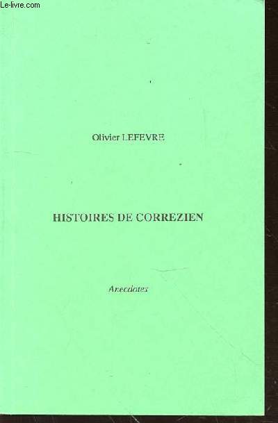 HISTOIRES DE CORREZIEN - ANECDOTES.