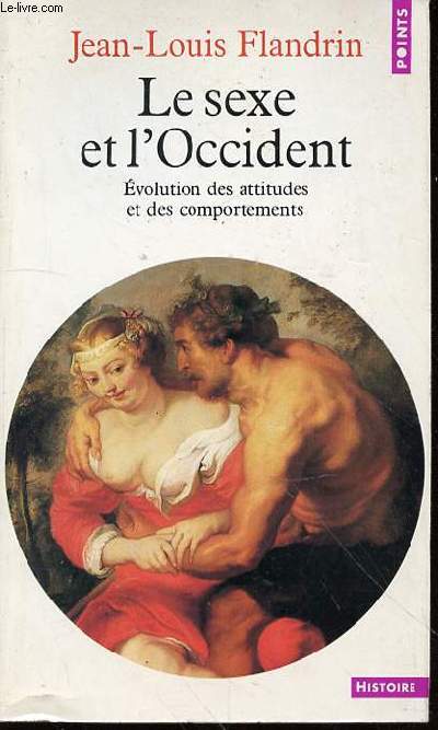 LE SEXE ET L'OCCIDENT : EVOLUTION DES ATTITUDES ET DES COMPORTEMENTS - COLLECTION 