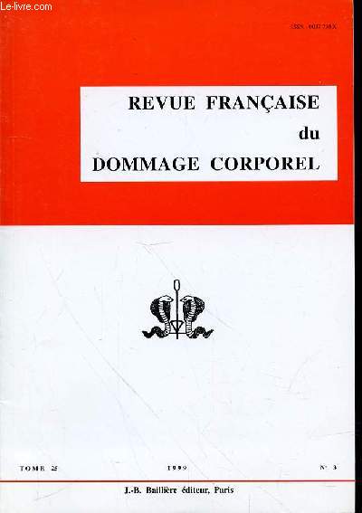 REVUE FRANCAISE DU DOMMAGE CORPOREL TOME 25 N3 - Appareil cardio-vasculaire. Elments d'apprciation de l'IPP en droit commun de CHOUTY et GROSGOGEAT / Les spcificits de l'expertise mdicale en matire de Scurit sociale de M. BERNARD / ETC.