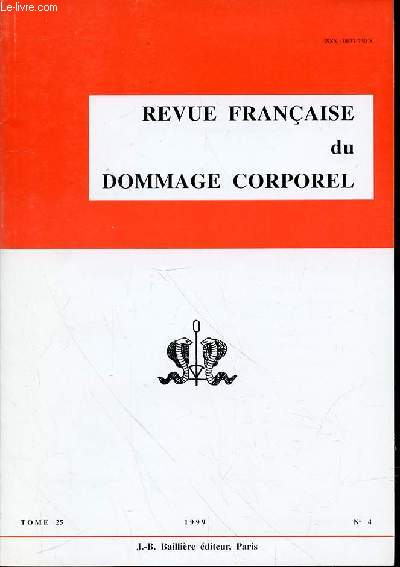 REVUE FRANCAISE DU DOMMAGE CORPOREL TOME 25 N4 - Aggravation d'un tat antrieur connu ou dcouvert  l'occasion d'un accident. A propos de quelques exemples de DAUPLAIX, GLASEL / Prsomption d'imputabilit et tat antrieur en accident du travail ETC.