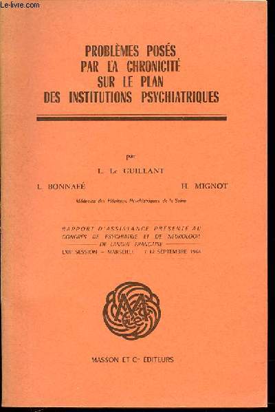 PROBLEMES POSES PAR LA CHRONICITE SUR LE PLAN DES INSTITUTIONS PSYCHIATRIQUES - LXII EME SESSION, MARSEILLE 7-12 SEPTEMBRE 1964.