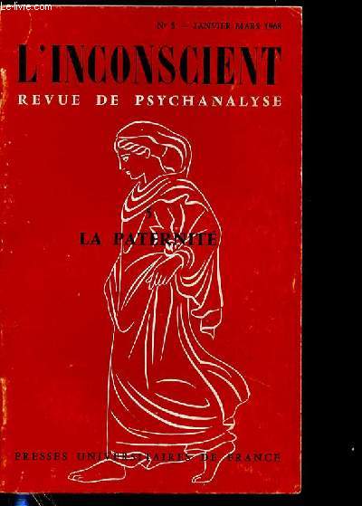 L'INCONSCIENT REVUE DE PSYCHANALYSE - LA PATERNITE - N5 JANVIER-MARS 1968
