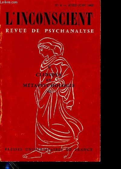 L'INCONSCIENT REVUE DE PSYCHANALYSE - CLINIQUE ET METAPSYCHOLOGIE - N6 AVRIL-JUIN 1968