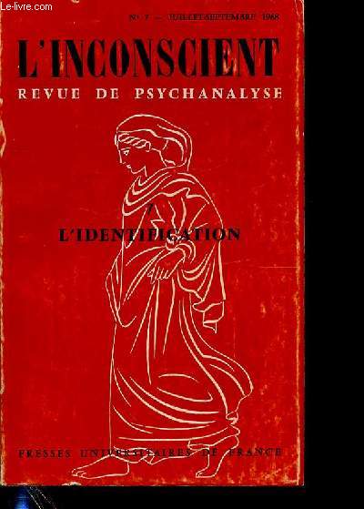 L'INCONSCIENT REVUE DE PSYCHANALYSE - L'IDENTIFICATION - N7 JUILLET-SEPTEMBRE 1968