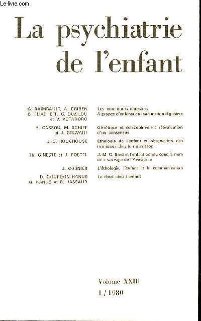 LA PSYCHIATRIE DE L'ENFANT - VOL 23 - N1 -G. RAIMBAULT, A. DRIBEN C. ELIACHEFF, C. OUZILOU, V. VOTADORO Les nourritures terrestres A propos d'enfants en ranimation digestive/ B. CASSOU, M. SCHIFF et J. STEWART Gntique et schizophrnie.