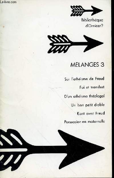 SUPPLEMENT AU N7 D'ORNICAR? 1975 -BULLETIN PERIODIQUE DU CHAMP FREUDIEN - SOMMAIRE : P.3 Sur l'athisme de Freud(discussion avec O. Mannoni) p.17 Foi et transfert Danile Lvy P.26 D'un athisme thologal Antoine Compagnon.