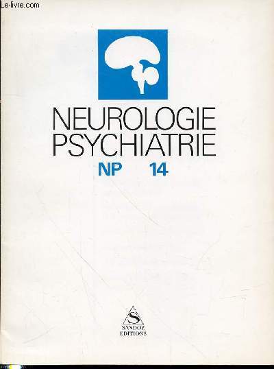 NEUROLOGIE PSYCHIATRIE NP 14 - sommaire : courrier des lecteurs/ le maître et l'élève / la problématique neurologique et la question de la vie affective de l'homme / l'autorégulation de la circulation sanguine cérébrale