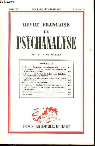 REVUE FRANCAISE DE PSYCHANALYSE - N 3 - tome 15 - juillet-septembre 1951 - N.Beno. La nvrose dite ractionnelle /R. Diatkine. La signification du fantasme en psychanalyse d'enfants.