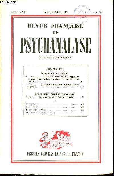 REVUE FRANCAISE DE PSYCHANALYSE - TOME 25 - MARS-AVRIL 1961 - N2 - SOMMAIRE : MMOIRES ORIGINAUX R. Barande. Du temps d'un silence : approche technique, contre-transfrentielle et psychodynamique / C. Stein. La castration comme ngation de la fminit.
