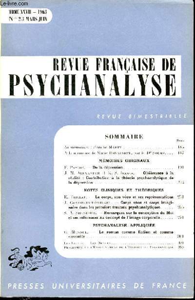 REVUE FRANCAISE DE PSYCHANALYSE - TOME 27 - N2-3 MARS-JUIN 1963 - SOMMAIRE - In memoriam : Simone Marty A la mmoire de Marie Bonaparte, par le Dr Solms. ...MMOIRES ORIGINAUX - F.Pasche. - De la dpression - J. M. Alexander et K. S. Isaacs.