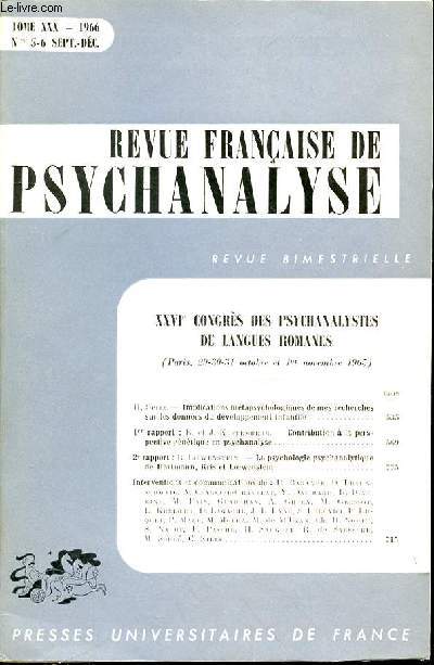 REVUE FRANCAISE DE PSYCHANALYSE - TOME 30 - N5-6 SEPTEMBRE-DECEMBRE - 1966 - XXVIe CONGRS DES PSYCHANALYSTES DE LANGUES ROMANES(Paris, 29-30-31 octobre et 1er novembre 1965)