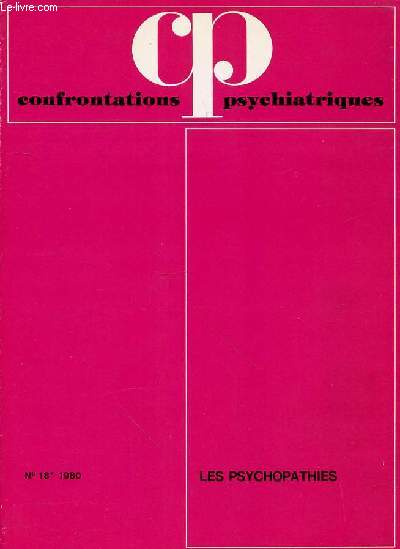 CONFRONTATIONS PSYCHIATRIQUES - N 18 - 1980 - LES PSYCHOPATHIES - SOMMAIRE : P. BAILLY-SALIN Hommage  Georges DAUMEZON p. 11 / C. KOUPERNIKLon MICHAUX (1900-1978) p. 13