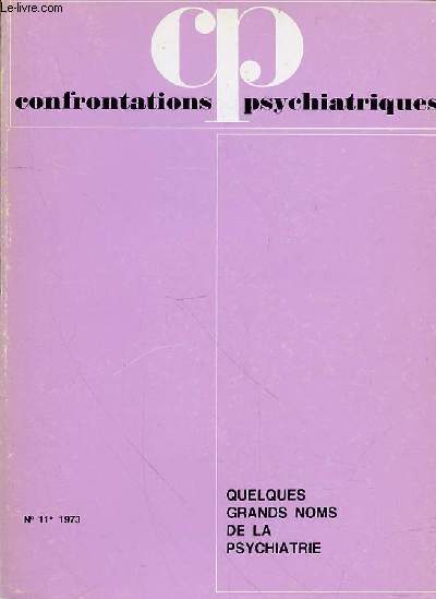 CONFRONTATIONS PSYCHIATRIQUES - N 11 - 1973 - QUELQUES GRANDS NOMNS DE LA PSYCHIATRIE - SOMMAIRE : G. BOLLOTTE Moreau de Tours (1804-1884) 9 / G. DAUMEZON Ph. Chaslin 27 / L. MICHAUX G.-G. de Clrambault et l'Infirmerie Spciale 41