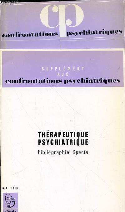 CONFRONTATIONS PSYCHIATRIQUES - N 2 - DECEMBRE 1968 - EVOLUTION DE LA SCHIZOPHRENIE + SON SUPPLEMENT THERAPEUTIQUE PSYCHIATRIQUE - BIBLIOGRAPHIE SPECIA - SOMMAIRE : P. GUIRAUD Origine et volution de la notion de schizophrnie 9