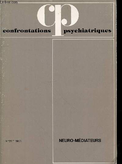 CONFRONTATIONS PSYCHIATRIQUES - N 22 - 1983 - NEURO-MEDIATEURS - SOMMAIRE : R. TISSOTditorial p.5 / M.-J. BESSON Systmes noradrnergiqueset srotoninergiques centraux p.11 A.-M. DUCHEMIN La Dopamine p.77 / J.-P. LAURENTL'acide 7-aminobutyrique p.97