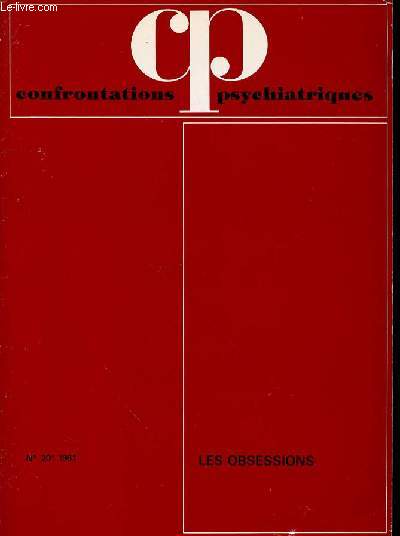 CONFRONTATIONS PSYCHIATRIQUES - N 20 - 1981 - LES OBSESSIONS - SOMMAIRE : Y. PELICIER La pense-prison p.5 / R. GIRARD Les obsessions avant Freud p. 11 / R.PUJOL et A. SAVYClinique des obsessions p. 35 / G. DIATKINE Les obsessions chez l'enfant p. 57