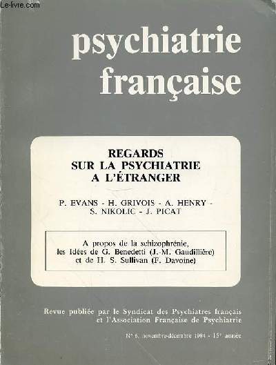 PSYCHIATRIE FRANCAISE - N 6 - NOVEMBRE-DECEMBRE 1984 - 15EME ANNEE - SOMMAIRE : G. Lanteri-Laura : Culture psychiatrique et savoir de prestige 5 / J. Bigras : La langue comme pierre angulaire de l'identit du Qubcois ....13