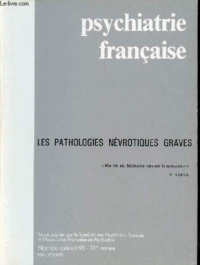 PSYCHIATRIE FRANCAISE - N SPECIAL - 1990 - 21EME ANNEE - SOMMAIRE : COMPTES RENDUS DES NEUVIMES JOURNES DE FORMATION CONTINUE DE L'ASSOCIATION FRANAISE DE PSYCHIATRIELES PATHOLOGIES NVROTIQUES GRAVESvendredi 19, samedi 20 et dimanche 21 janvier 1990