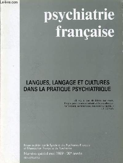 PSYCHIATRIE FRANCAISE - N SPECIAL MAI 1989 - 20EME ANNEE - SOMMAIRE : COMPTES RENDUS DES HUITIMES JOURNES DE FORMATION CONTINUE DE L'ASSOCIATION FRANAISE DE PSYCHIATRIE Langues, langage et cultures dans la pratique psychiatrique vendredi 20