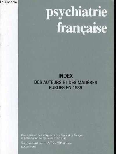 SUPPLEMENT AU 6 - 1989 - 20EME ANNEE - PSYCHIATRIE FRANCAISE - INDEX DES AUTEURS ET DES MATIERES PUBLIES EN 1989.