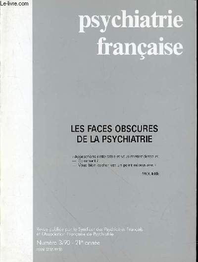 PSYCHIATRIE FRANCAISE - N 3 - 1990 - 21EME ANNEE - SOMMAIRE : LES FACES OBSCURES DE LA PSYCHIATRIELa citation de la couverture est tire de Molire (Tartuffe, IV, 4)m Simon-Daniel KIPMAN : FACES OBSCURESIT1 Marc GIOVON : LA PAUPRISATION DU PSYCHIATRE