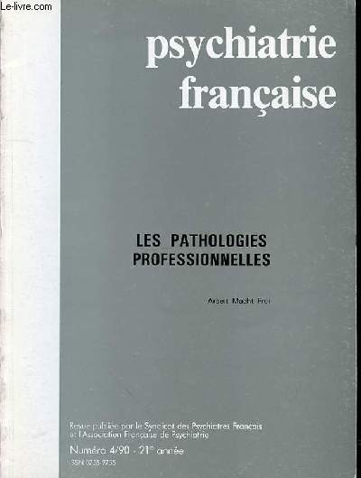 PSYCHIATRIE FRANCAISE - N 4 -1990 - 21EME ANNEE - SOMMAIRE : LES PATHOLOGIES PROFESSIONNELLES La citation de la couverture peut se traduire par  le travail rend libre . Inscrite au frontispice de l'entre monumentale du camp d'Auschwitz.