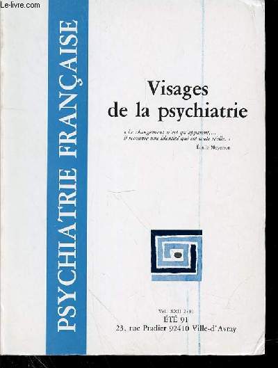 PSYCHIATRIE FRANCAISE - VOL 22 - N°2 - ETE 1991 - Visages de la psychiatrie - SOMMAIRE DU Vol. XXII 2/91 Aux multiples variations des manifestations symptomatiques de la maladie mentale, à ces Variations de la clinique.