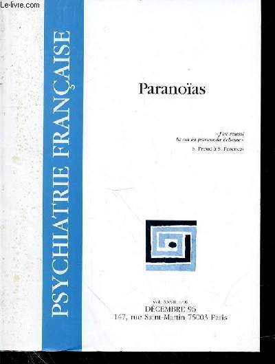 PSYCHIATRIE FRANCAISE - VOL 27 -N 4 - DECEMBRE 1996 - PARANOAS - SOMMAIRE : Sans ngliger le ncessaire rappel de la minutieuse clinique classique, ce numro est ouvert  une  revisite du concept 