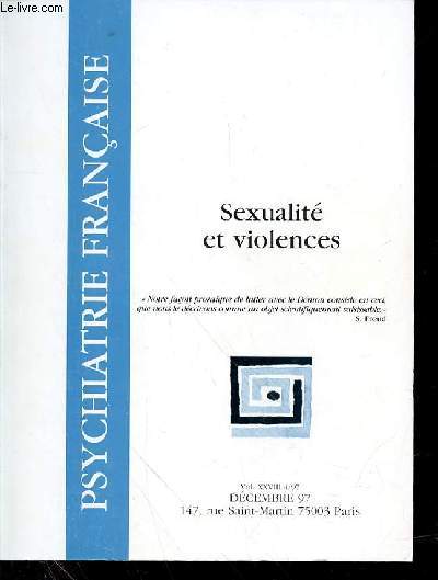 PSYCHIATRIE FRANCAISE - VOL 28 - N4 - DECEMBRE 1997 - SEXUALITE ET VIOLENCE - SOMMAIRE : Jean-Yves FEBEREY, Yves MANELA :DITORIAL Serge TISSERON :BOUTOPHILIE (B.D.)Andr CIAVALDINI :RSULTATS GNRAUX DE L'TUDE FRANAISE SUR LES  AGRESSEURS SEXUELS >