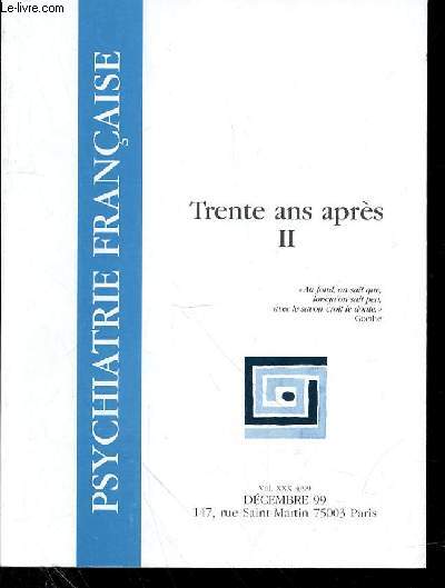PSYCHIATRIE FRANCAISE - VOL 30 - N4 - DECEMBRE 1999 - TRENTE ANS APRES II : SOMMAIRE : Simon-Daniel KIPMAN :DITORIAL Serge TISSERON :LE MAL PILEPTIQUE (B.D.)Charles BRISSET :A PROPOS DE LA FUTURE FDRATIONCharles BRISSET :L'AVENIR DE LA PSYCHIATRIE