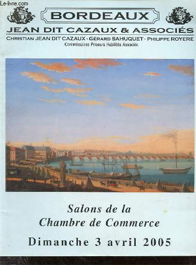 CATALOGUE DE VENTE AUX ENCHERES - BORDEAUX JEAN DIT CAZAUX ET ASSOCIES - COMMISAIRES PRISEURS HABILITES ASSOCIES : CHRISTIAN JEAN DIT CAZAUX - GERARD SAHUQUET - PHILIPPE ROYERE - SOMMAIRE : TABLEAUX ANCIENS/MEUBLES ET OBJETS D'ART