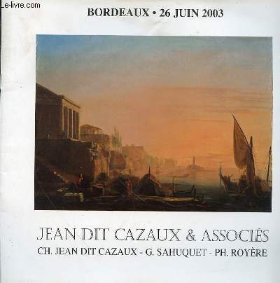 CATALOGUE DE VENTE AUX ENCHERES ; JEAN DIT CAZAUX ET ASSOCIES - CH. JEAN DIT CAZAUX - G.SAHUQUET - PH ROYERE - BORDEAUX 26 JUIN 2003 - BIJOUX - ARGENTERIE - OBJETS DE VITRINE - COLLECTION DE MASCOTTES - BRONZES - TAPISSERIES - TAPIS