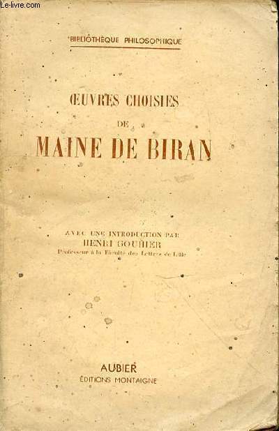 OEUVRES CHOISIES DE MAINE DE BIRAN / BIBLIOTHEQUE PHILOSOPHIQUE.
