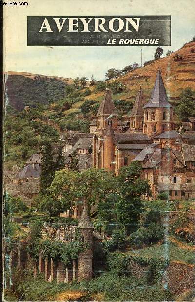 AVEYRON - LE ROUERGUE - GUIDE OFFICIEL DE L'AVEYRON - 7EME EDITION