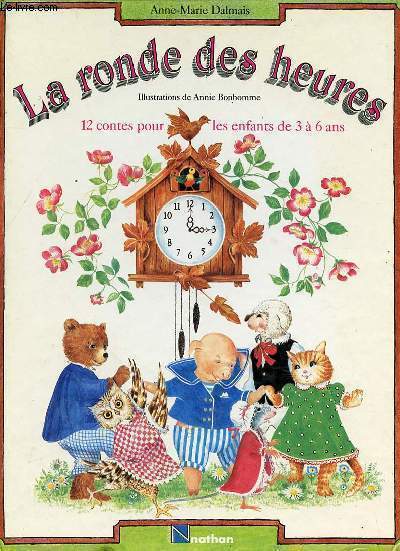LA RONDE DES HEURES - 12 CONTES POUR LES ENFANTS DE 3  6 ANS