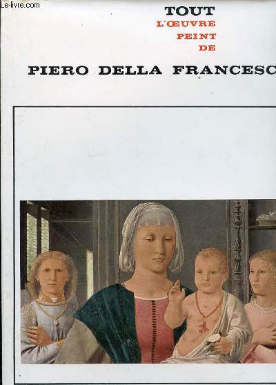 TOUT L'OEUVRE PEINT DE PIERO DELLA FRANCESCA