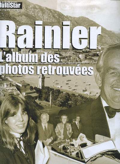 MULTISTAR AVRIL-MAI N11 - RAINIER L'ALBUM DES PHOTOS RETROUVEES - SOMMAIRE : LA SAGA DE RAINIER 3, PRINCE DE MONACO ET BATISSEUR HEROIQUE DE LA PRINCIPAUTE - DES NUEES DE JOURNALISTES AGACENT LES MONEGASQUES - LE PRINCE FUGUE 3 FOIS DE SON ECOLE