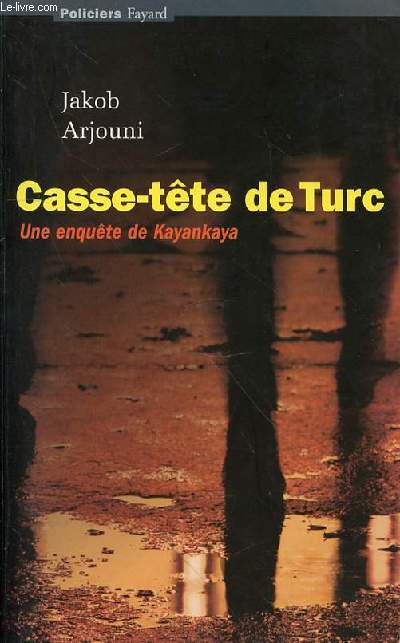 CASSE-TETE DE TURC - UNE ENQUETE DE KAYANKAYA