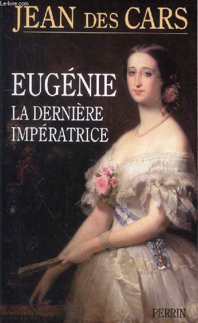 EUGENIE LA DERNIERE IMPERATRICE