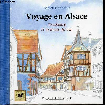 VOYAGE EN ALSACE - STRASBOURG ET LA ROUTE DU VIN