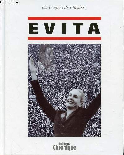 CHRONIQUES DE L'HISTOIRE - EVITA