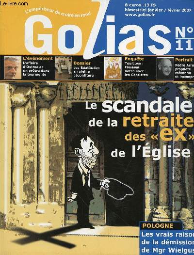 GOLIAS N112 - JANVIER ET FEVRIER 2007 - SOMMAIRE : LE SCANDALE DE LA RETRAITE DES EX DE L'EGLISE / LES VRAIS RAISONS DE LA DEMISSION DE MGR WIELGUS / L'AFFAIRE D'OUTREAU : UN PRETRE DANS LA TOURMENTE / LES BEATITUDES EN PLEINE DECONFITURE