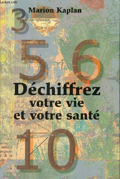 DECHIFFREZ VOTRE VIE ET VOTRE SANTE