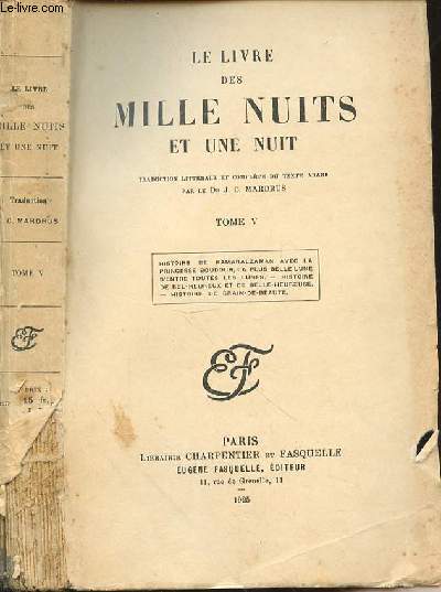 LE LIVRE DES MILLE NUITS ET UNE NUIT - TOME 5 - SOMMAIRE : HISTOIRE DE KAMARALZAMAN AVEC LA PRINCESSE BOUDOUR, LA PLUS BELLE LUNE D'ENTRE TOUTES LES LUNES - HISTOIRES DE BEL-HEUREUX ET DE BELLE-HEUREUSES - HISTOIRE DE GRAIN DE BEAUTE